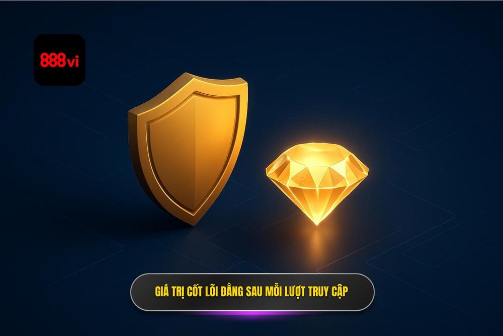 1.giá Trị Cốt Lõi đằng Sau Mỗi Lượt Truy Cập Tại 888vi