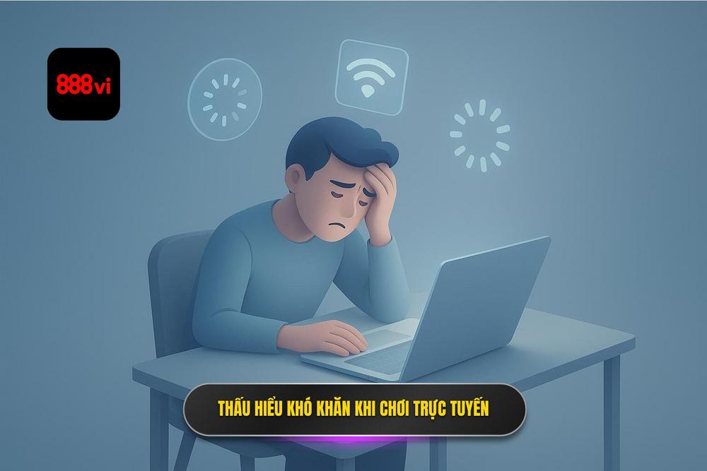 1.thấu Hiểu Những Khó Khăn Của Người Chơi Trong Trải Nghiệm Trực Tuyến