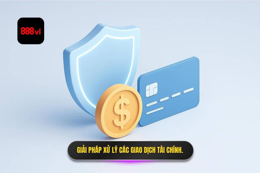 2.giải Pháp Xử Lý Vấn đề Liên Quan đến Giao Dịch Tài Chính